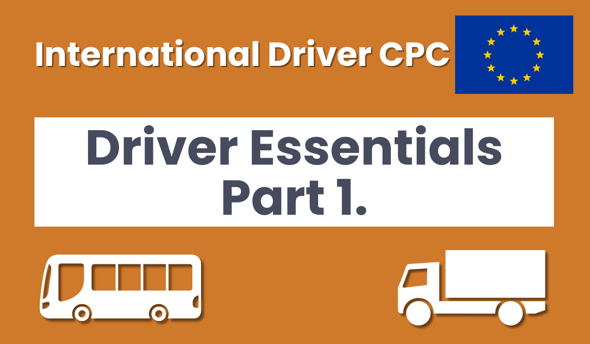 International Driver CPC, Driver Essentials Part 1.